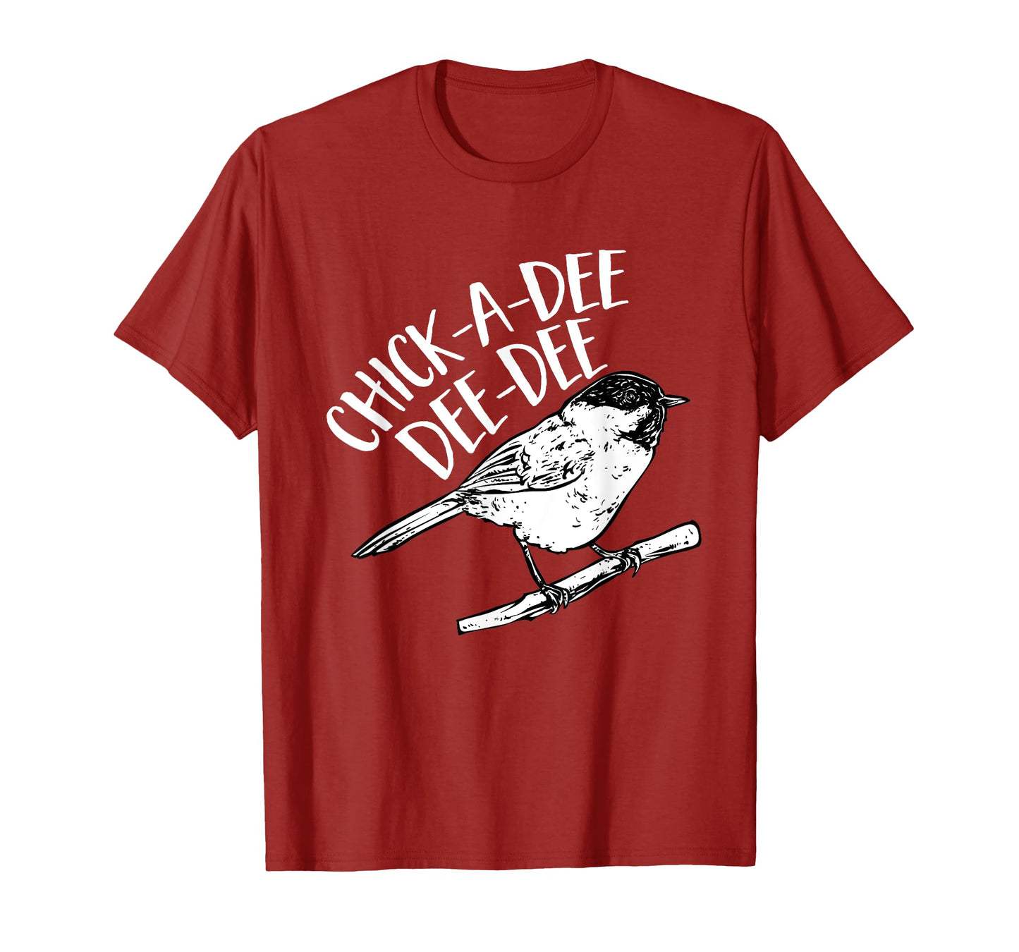 Chickadee Bird Chick-A-Dee-Dee-Dee Birding T-Shirt