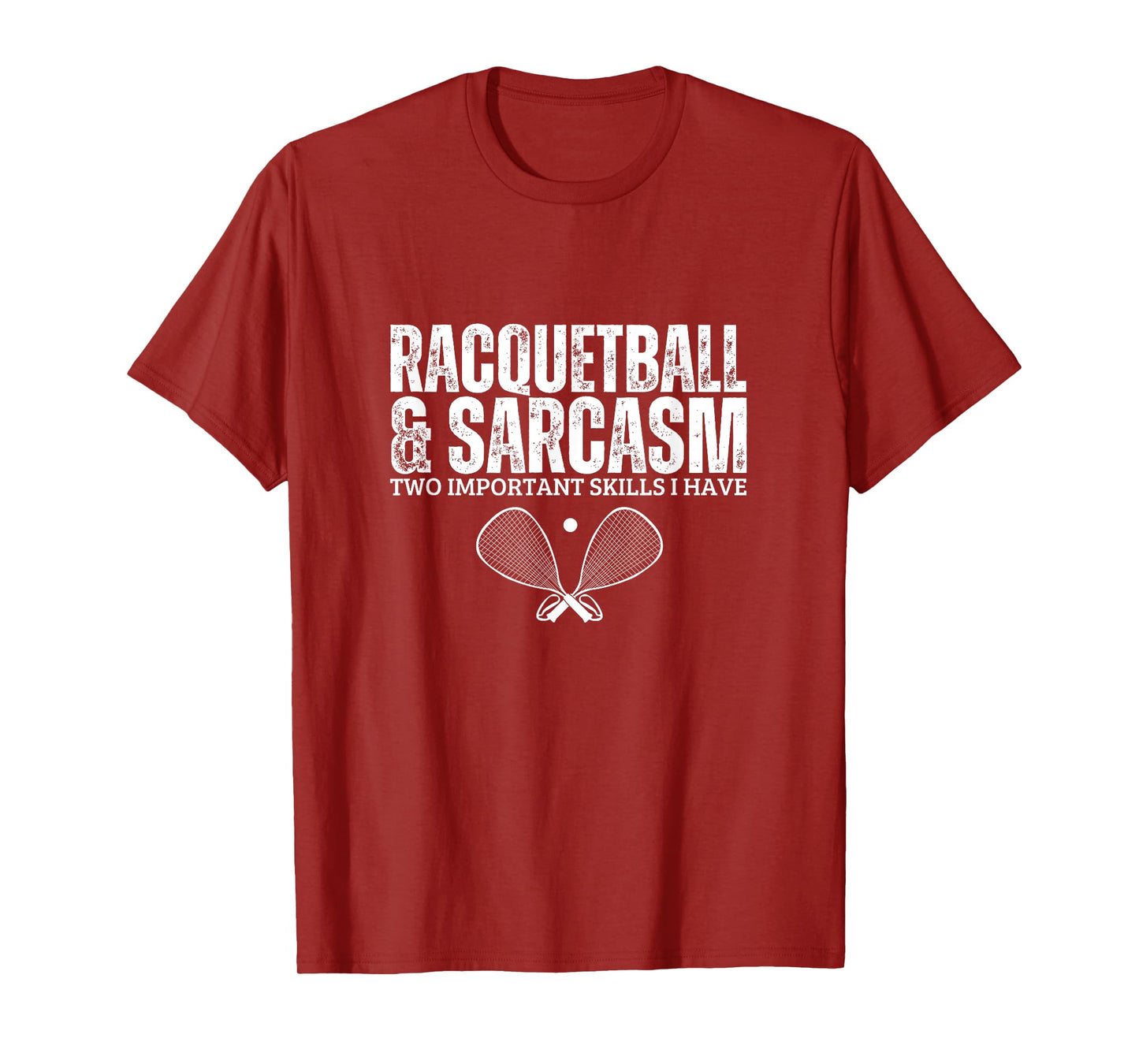 Racquetball and Sarcasm Funny Racquetball Player T-Shirt