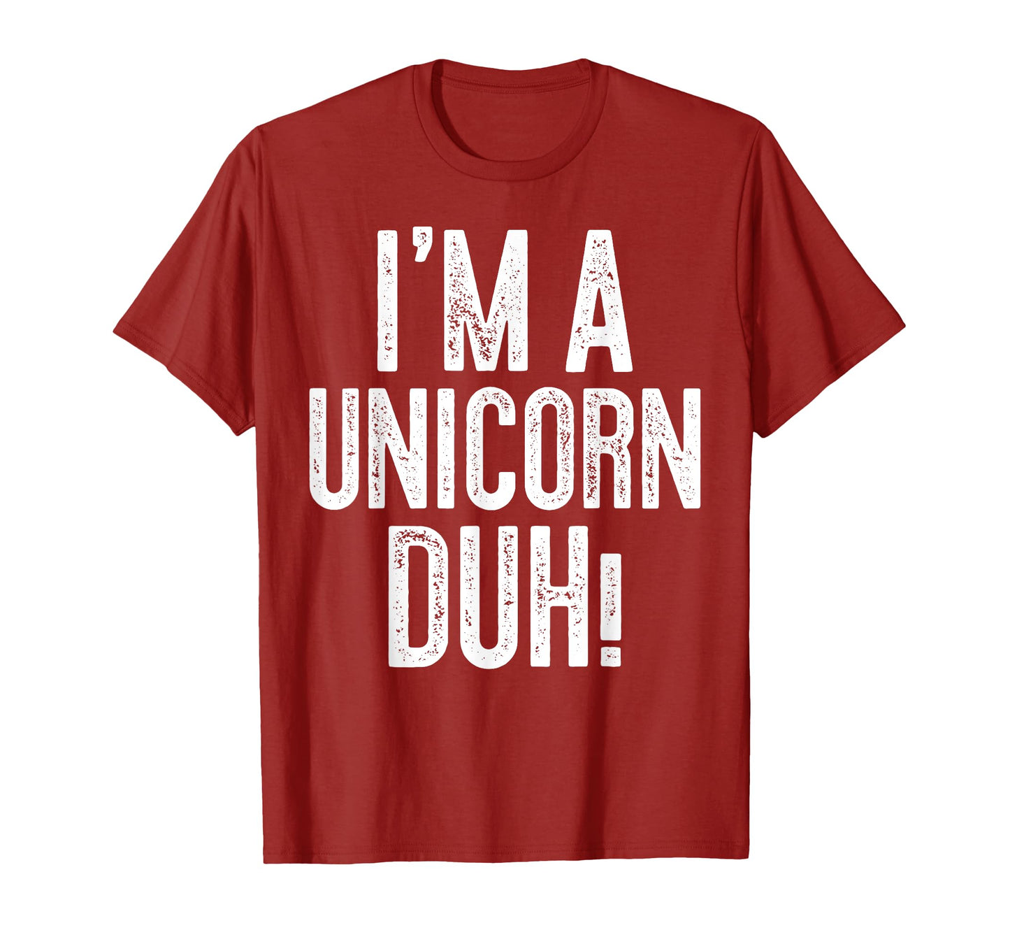 I'm A Unicorn Duh! T-Shirt Unicorn Costume Shirt T-Shirt