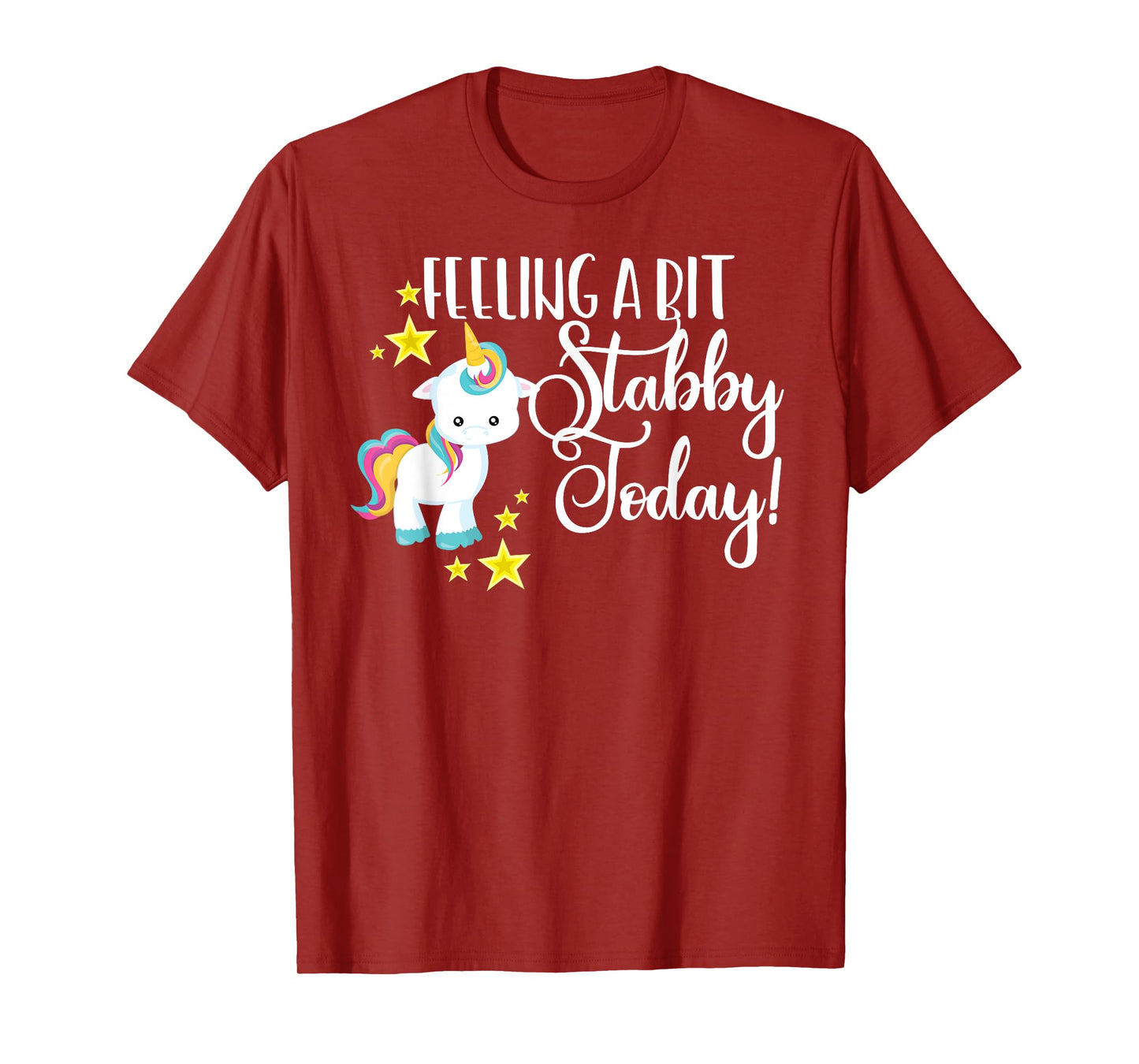 Funny Feeling A Bit Stabby Today Unicorn Cute Bad Day Mood T-Shirt