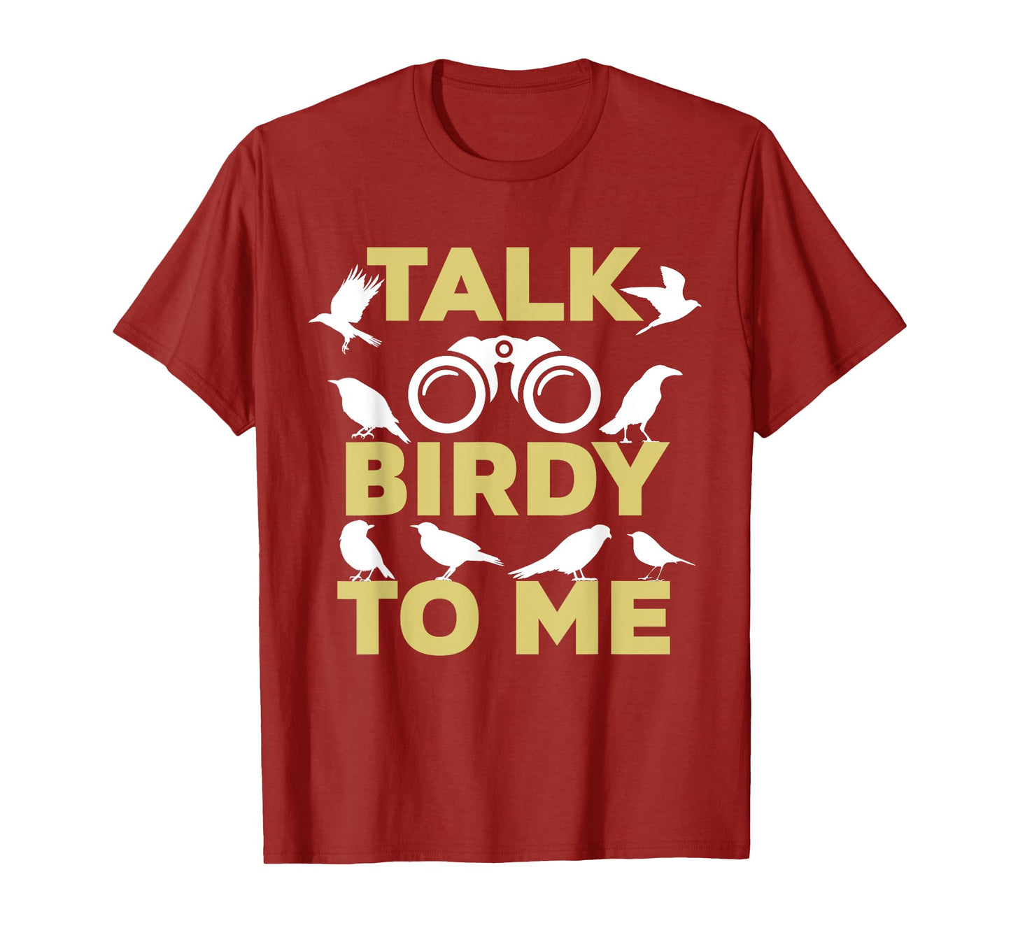 Talk Birdy To Me Funny Birding T-Shirt For Birdwatchers T-Shirt