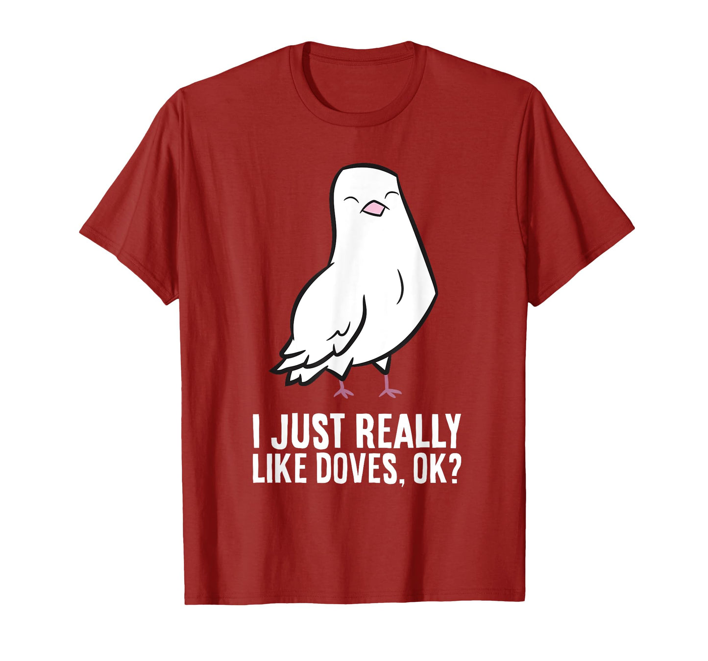 Dove Bird Lover I Just Really Like Doves T-Shirt