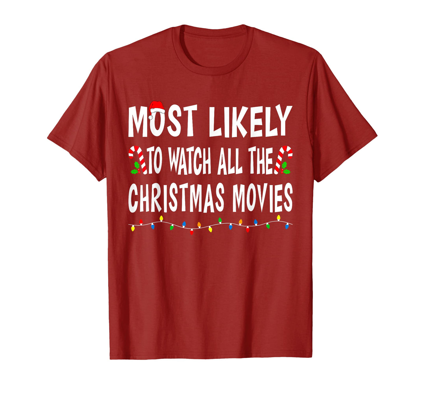 Most Likely To Watch All Christmas Movies Family Xmas Funny T-Shirt