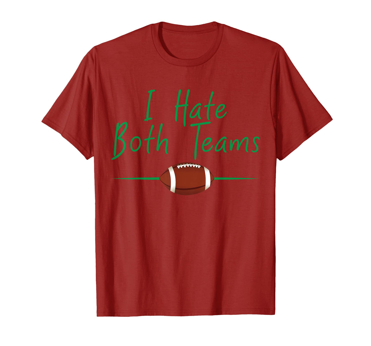 I Hate Both Teams T-shirt Funny Football Tee T-Shirt
