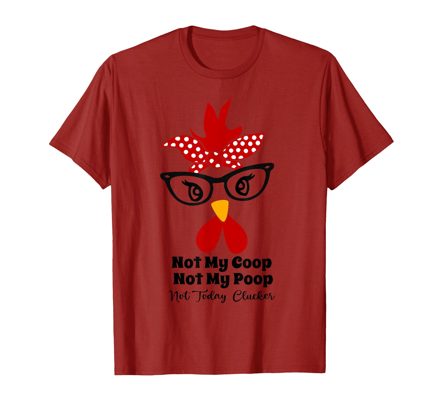 Not My Coop Not My Poop Not Today Cluckers funny chicken mom T-Shirt