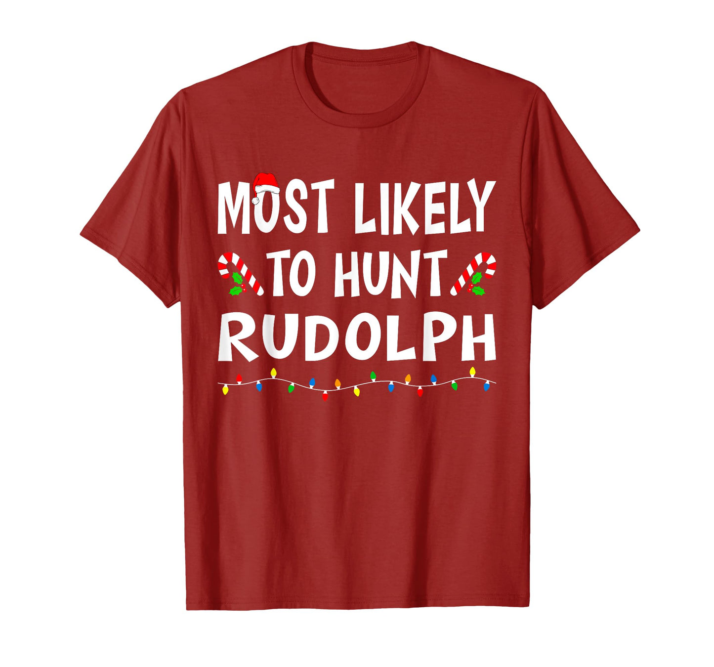 Most Likely To Hunt Rudolp Funny Family Matching Christmas T-Shirt