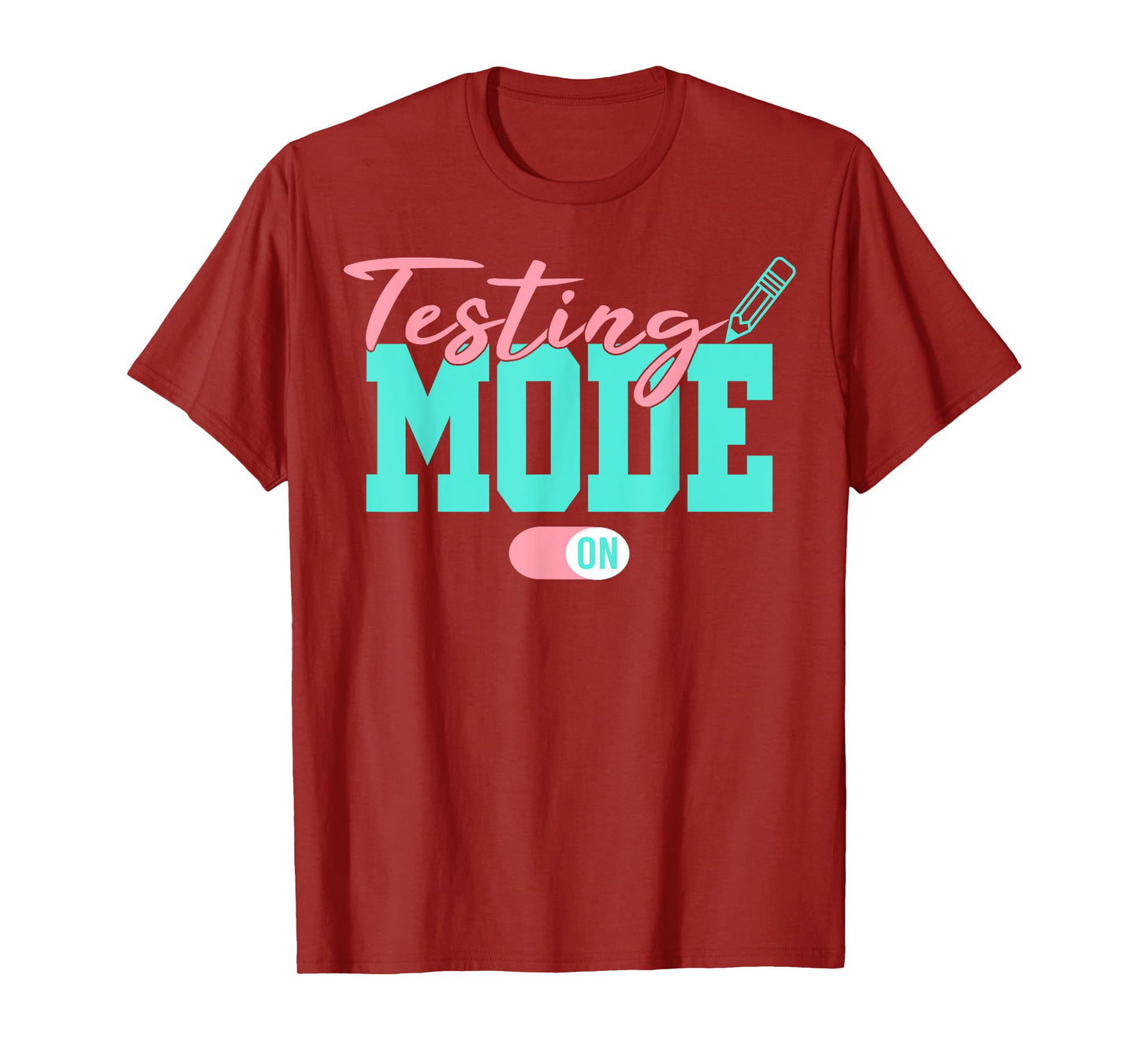 Testing Mode On Last Day Of School Test Day Teacher Student T-Shirt