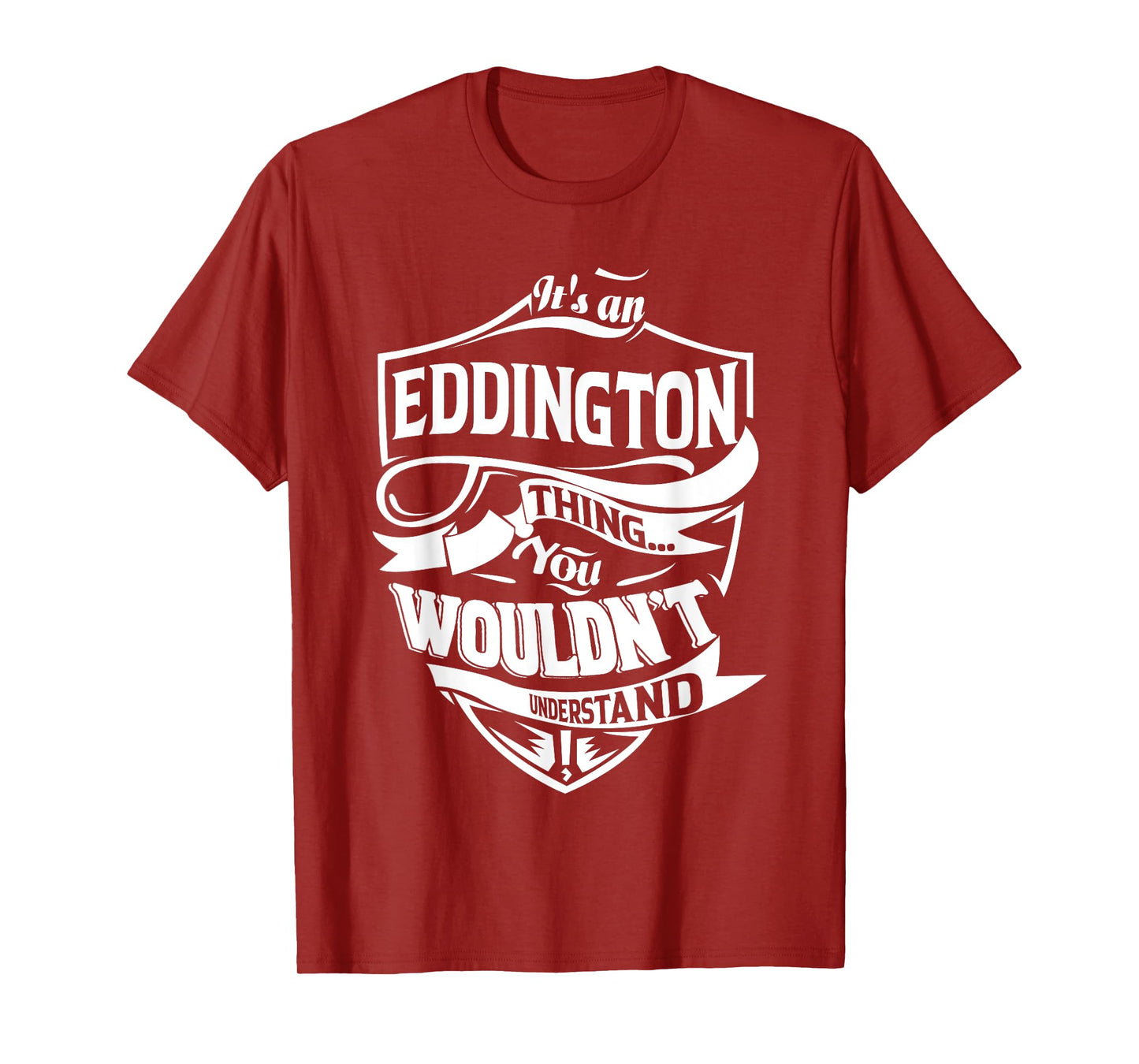 It is an EDDINGTON Thing Gifts T-Shirt