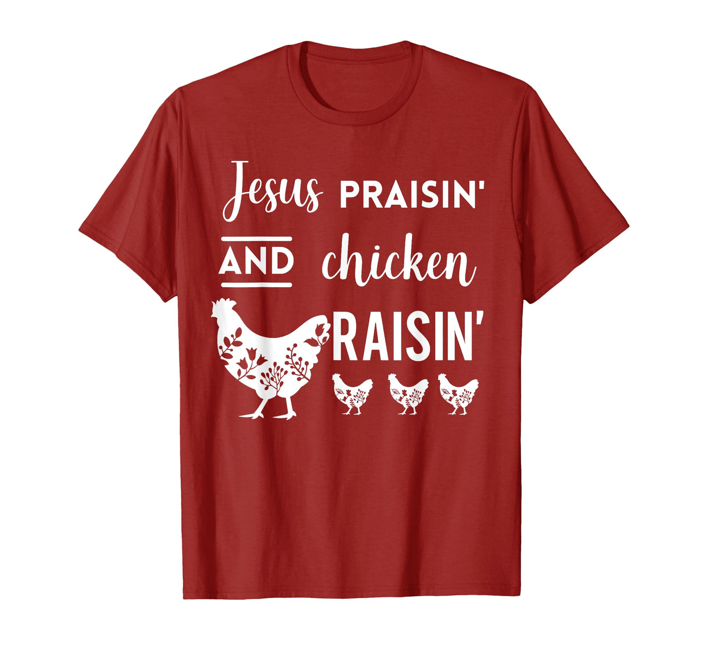 Jesus Praising And Chicken Raising T-Shirt