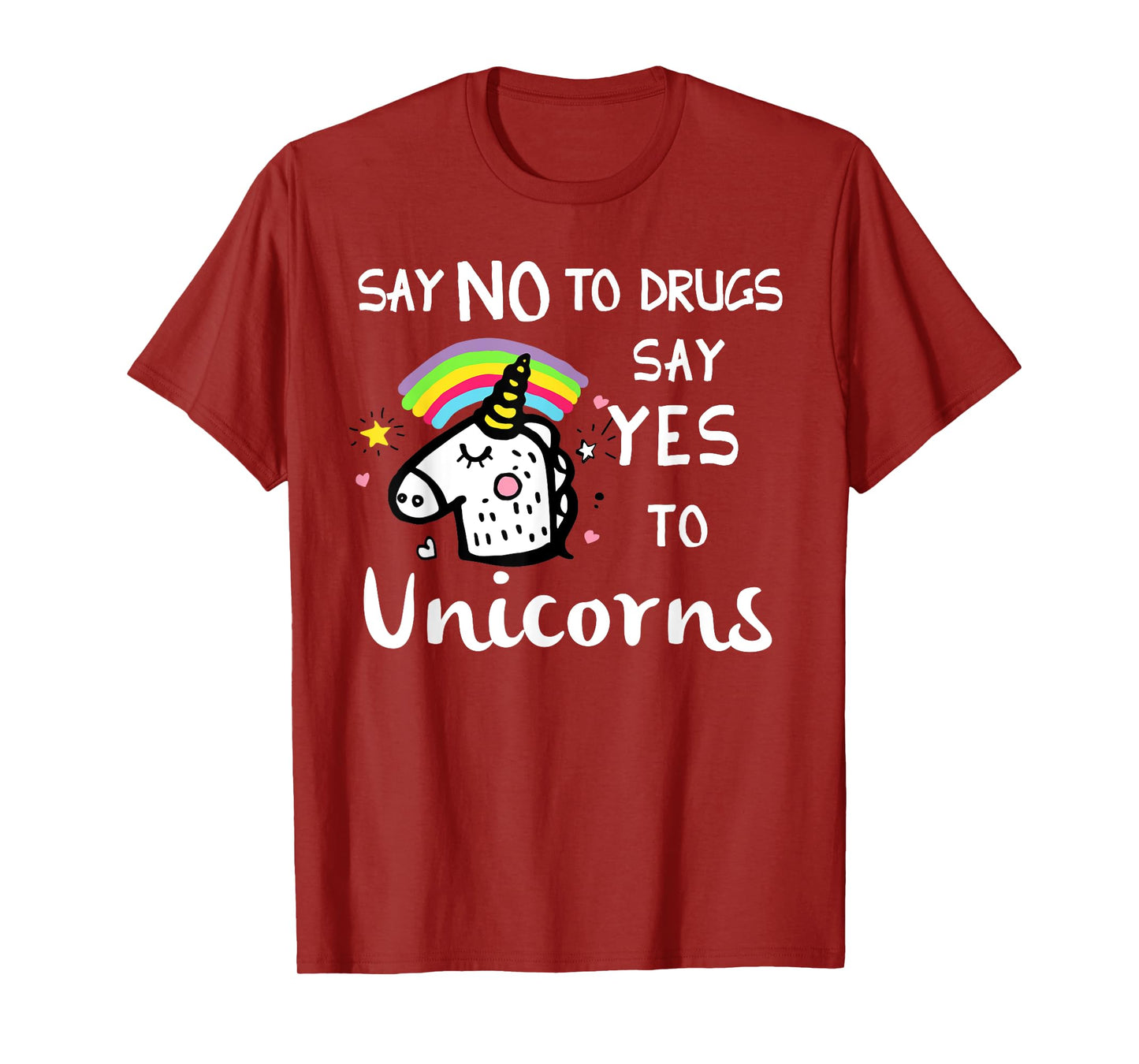 Say No To Drugs Say Yes To Unicorns Funny Anti Drug T-Shirt