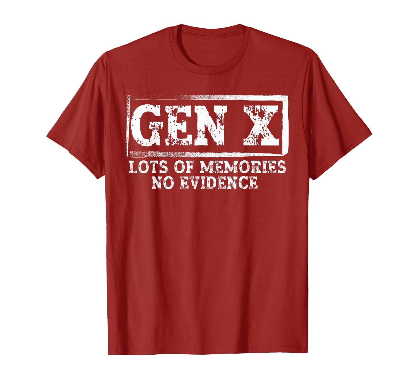 Funny Saying Sarcastic Gen X Lots Of Memories No Evidence T-Shirt