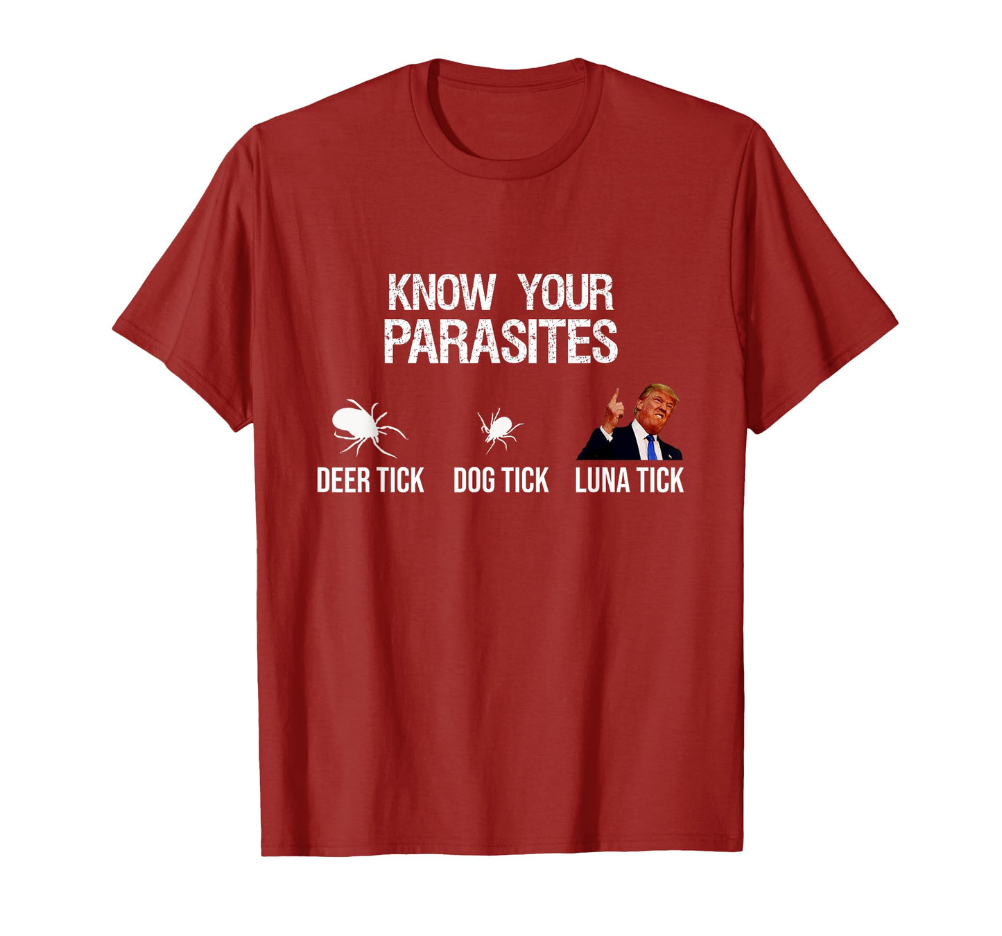 "KNOW YOUR PARASITES - Deer Tick, Dog Tick, Luna Tick" Funny T-Shirt