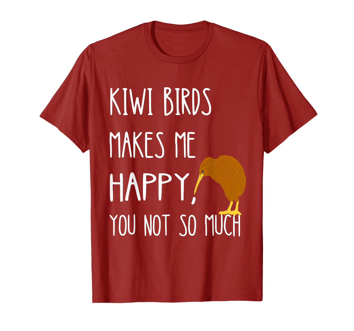 Kiwi Birds Makes Me Happy You Not So Much Kiwi Bird T-Shirt