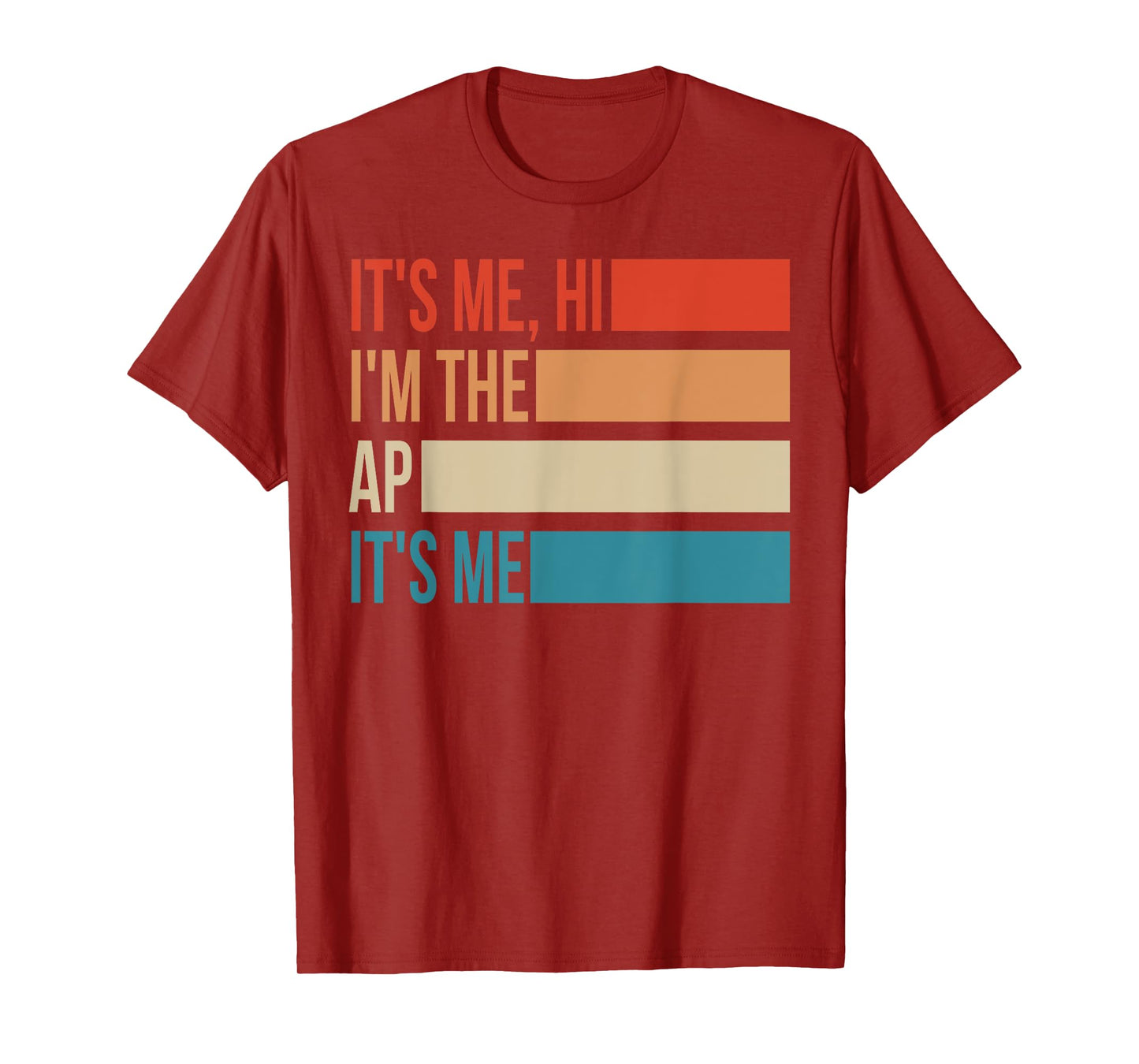 Assistant Principal Shirt It's Me Hi I'm The Ap It's Me T-Shirt