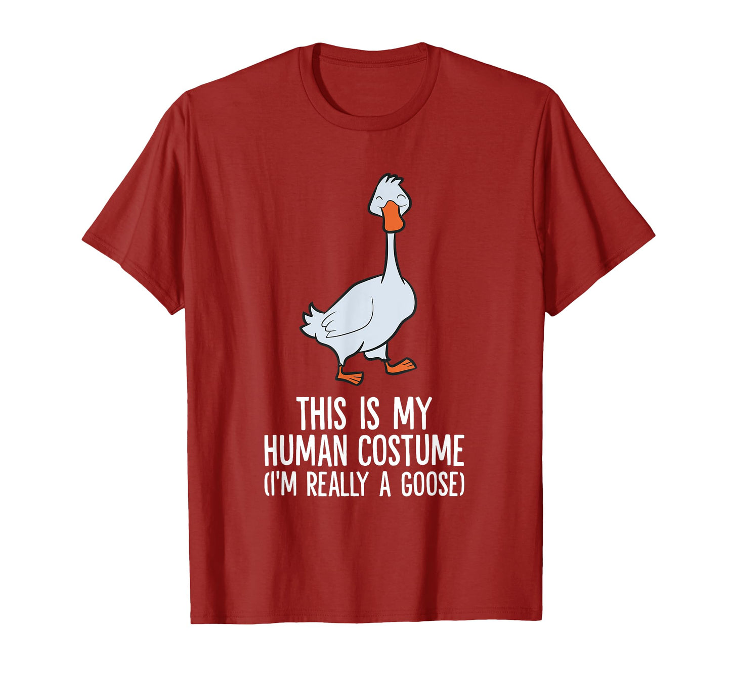 This Is My Human Costume I'm Really A Goose T-Shirt