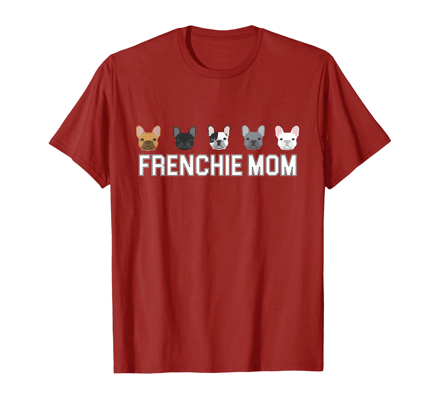 Frenchie Mama French Bulldog Gift Dog Mom Frenchie Mom T-Shirt