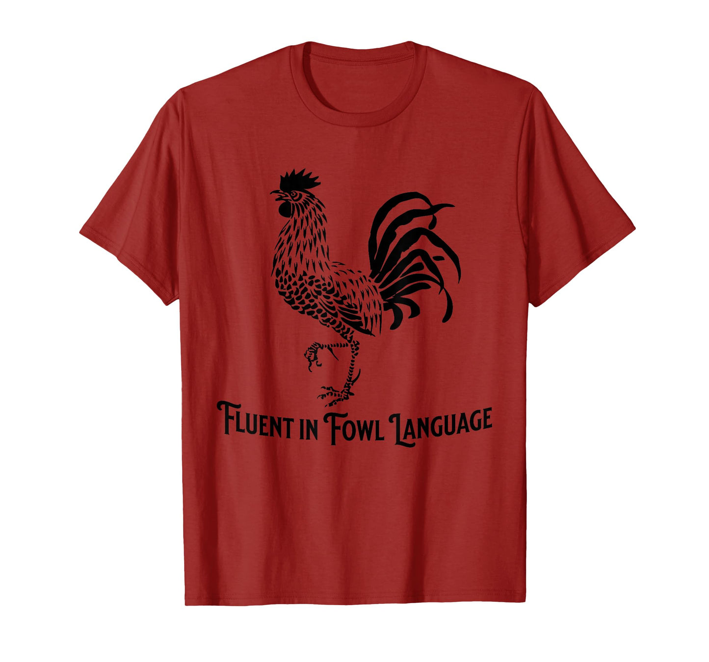 Fluent in Fowl Language Chicken Rooster T-Shirt