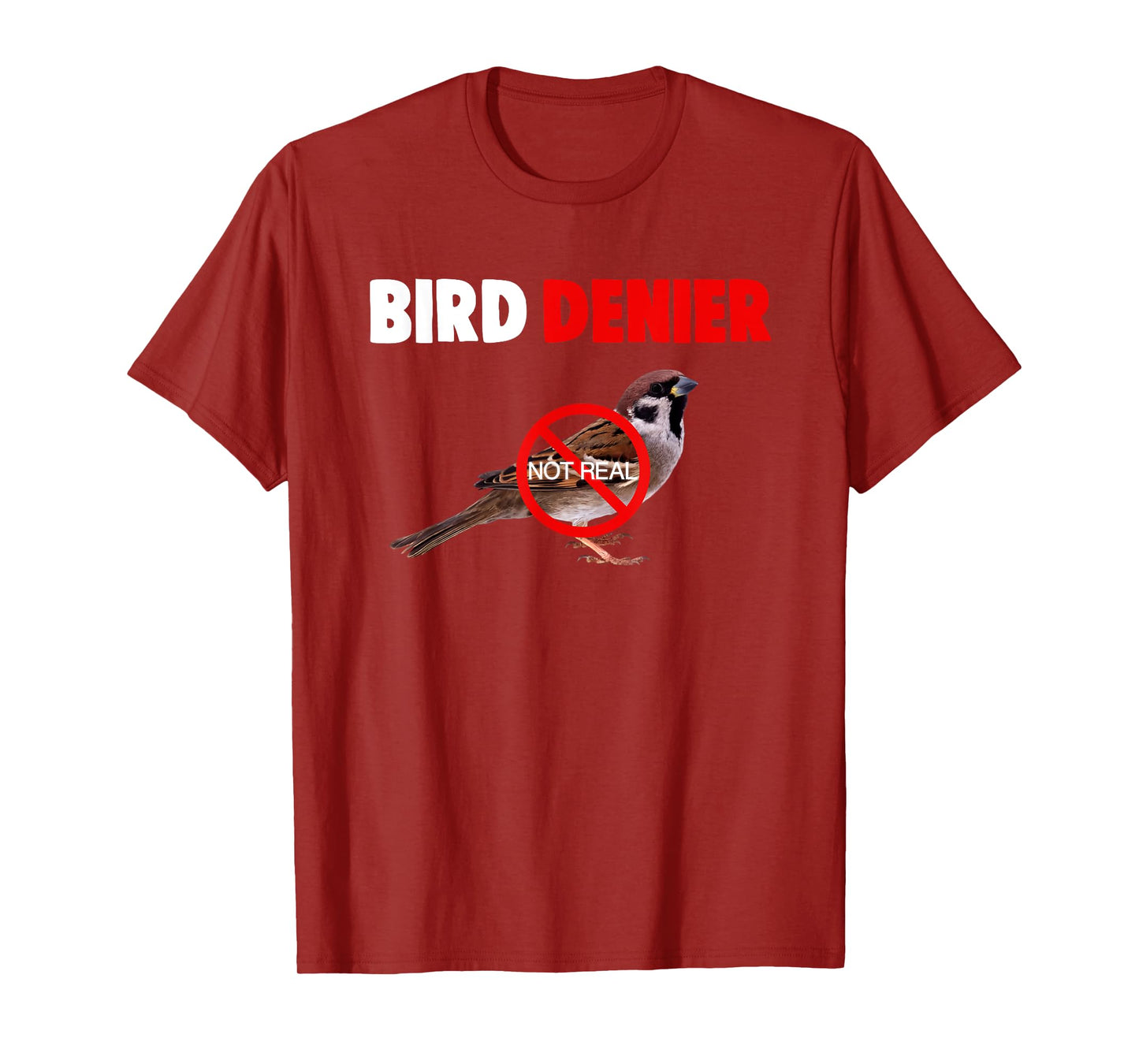 Bird Denier Not Real Funny Animals Saying Humorous T-Shirt
