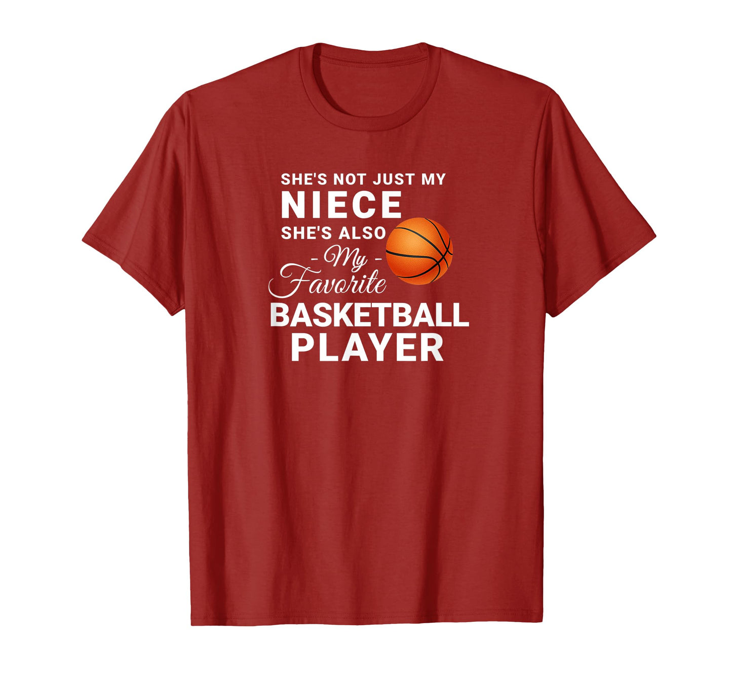 Shes Not Just My Niece Shes My Favorite Basketball Player T-Shirt