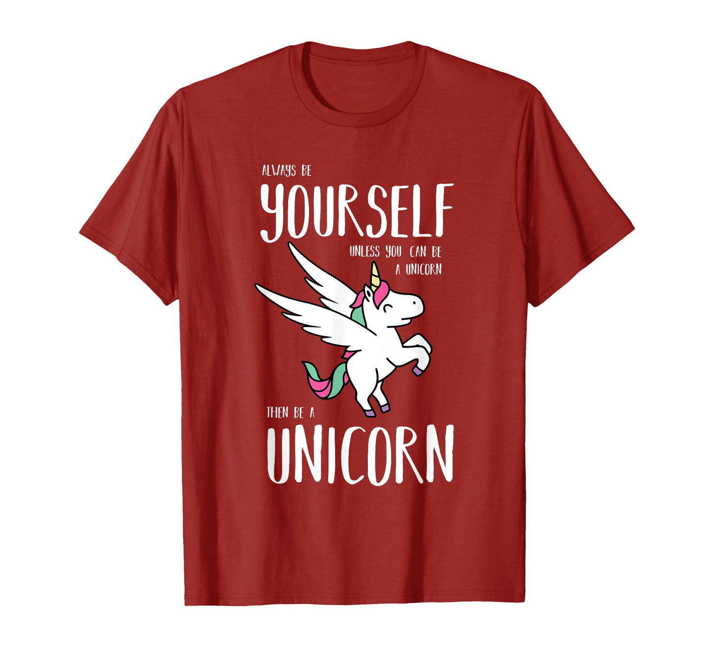 Always Be Yourself Unless You Can be a Unicorn Gift T-Shirt