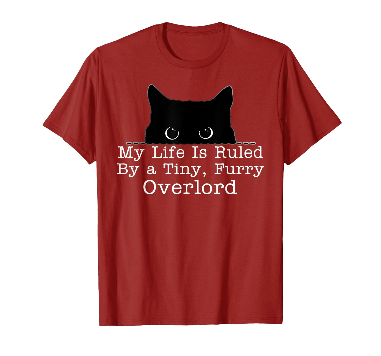 My Life Is Ruled By A Tiny Furry Overlord Cat T-Shirt