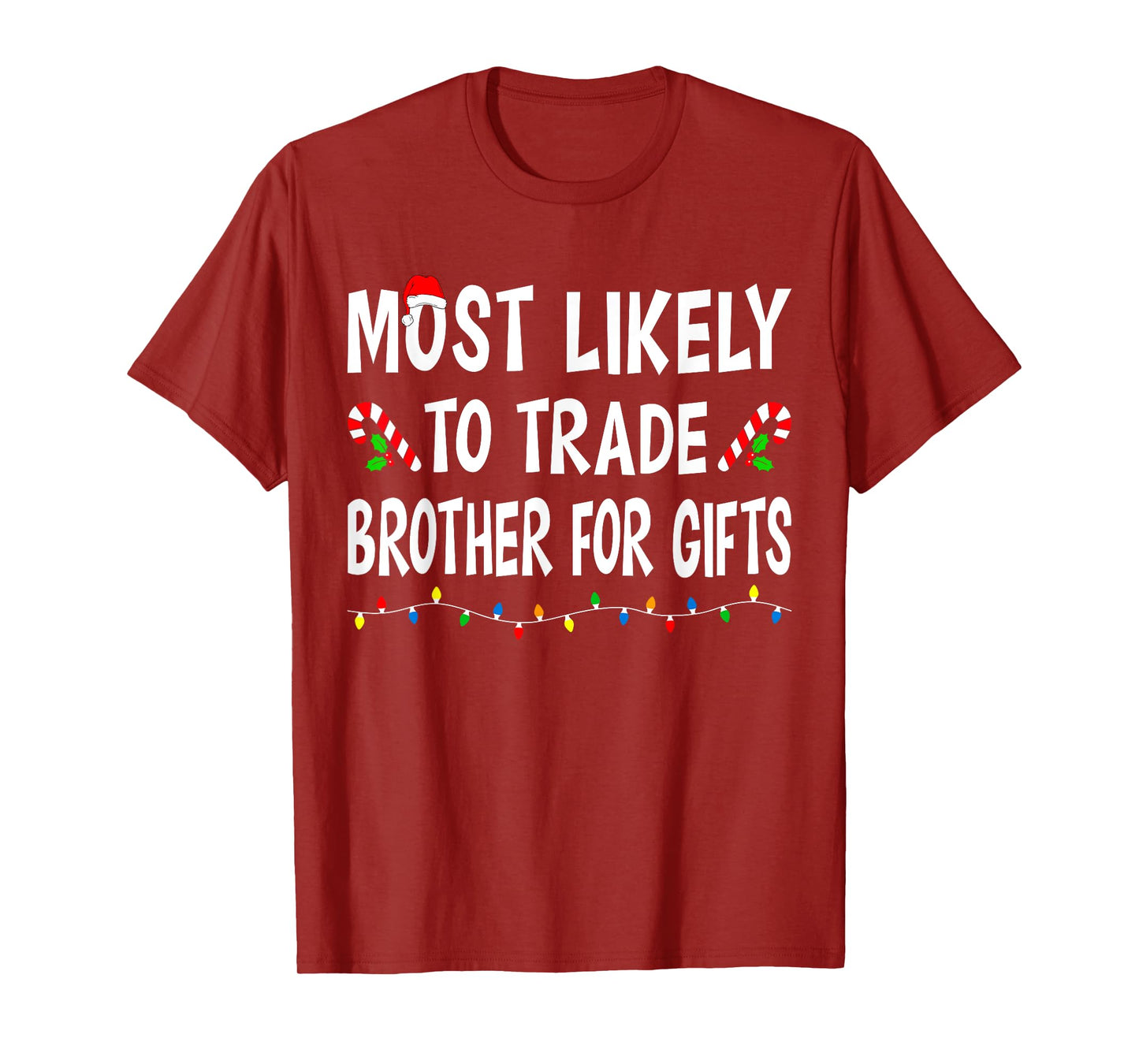 Most Likely To Trade Brother Gifts Funny Family Christmas T-Shirt