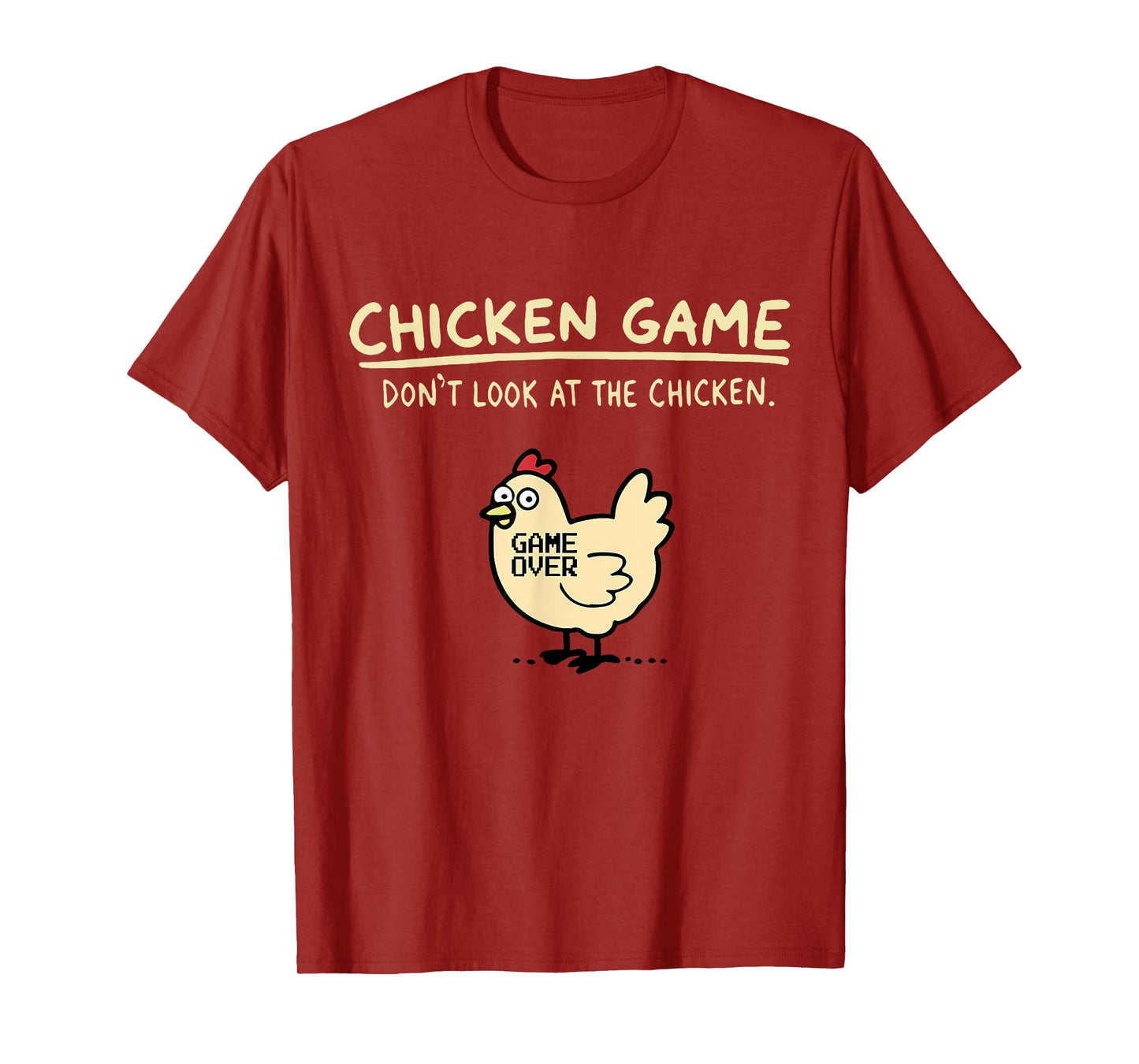 Chicken Game Don't Look At The Chicken Game Over T-Shirt - Black, Unisex-Adults, Humor Lovers, Novelty T-Shirt, Short Sleeve, Crew Neck, Small