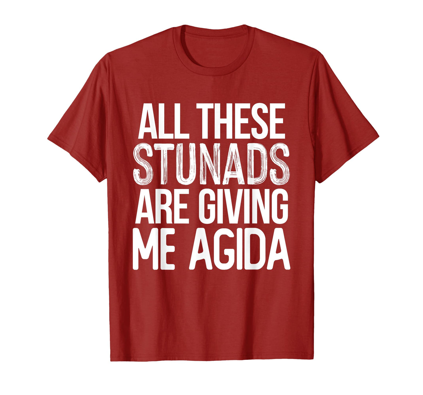 All These Stunads Me Agida Funny Italian Saying T-Shirt
