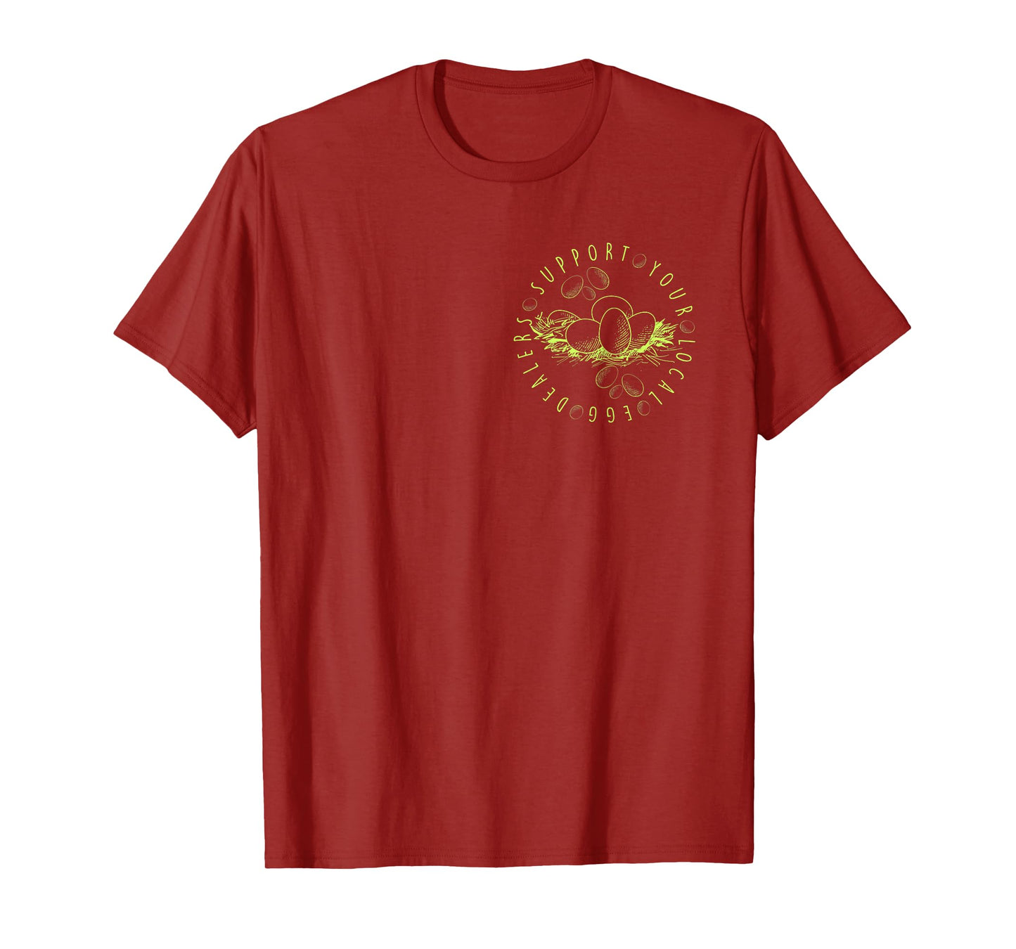 Support Local Egg Dealer DESIGN FRONT & BACK T-Shirt