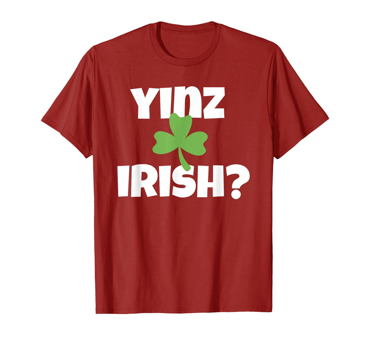 Yinz Irish Funny Pittsburgh St Patricks Day Shamrock T-Shirt