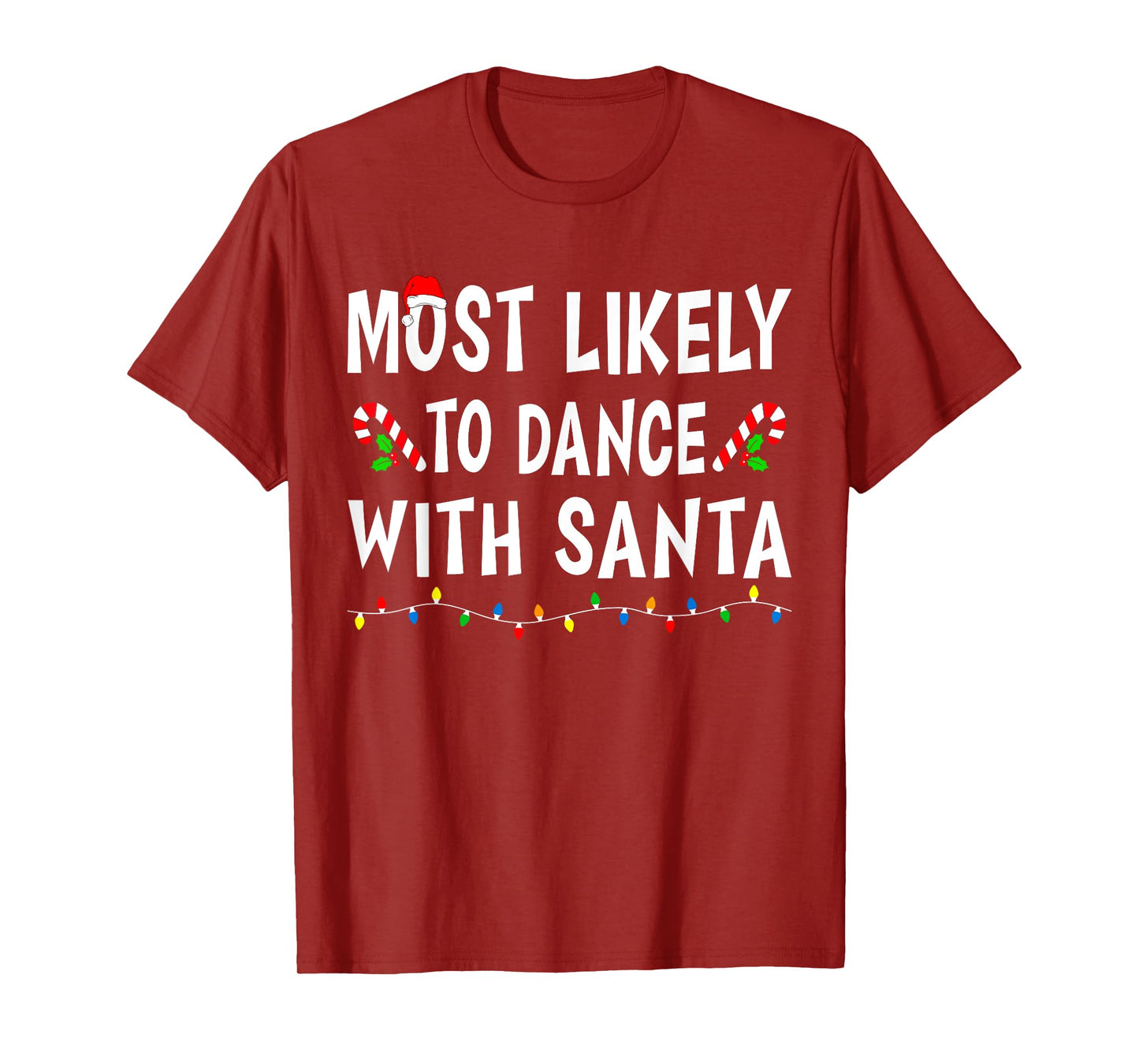 Most Likely To Dance With Santa Xmas Funny Family Christmas T-Shirt