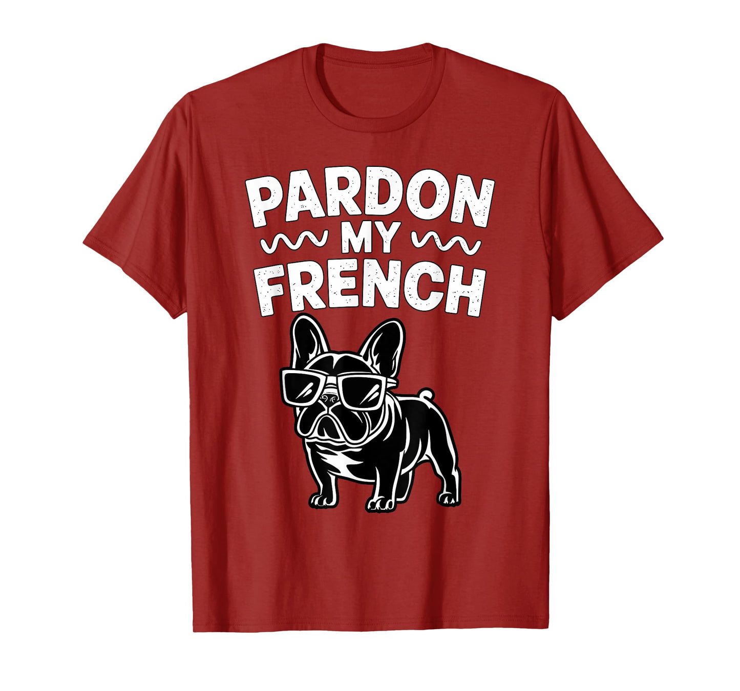 Pardon my French Bulldog T-Shirt for Men Women Kids