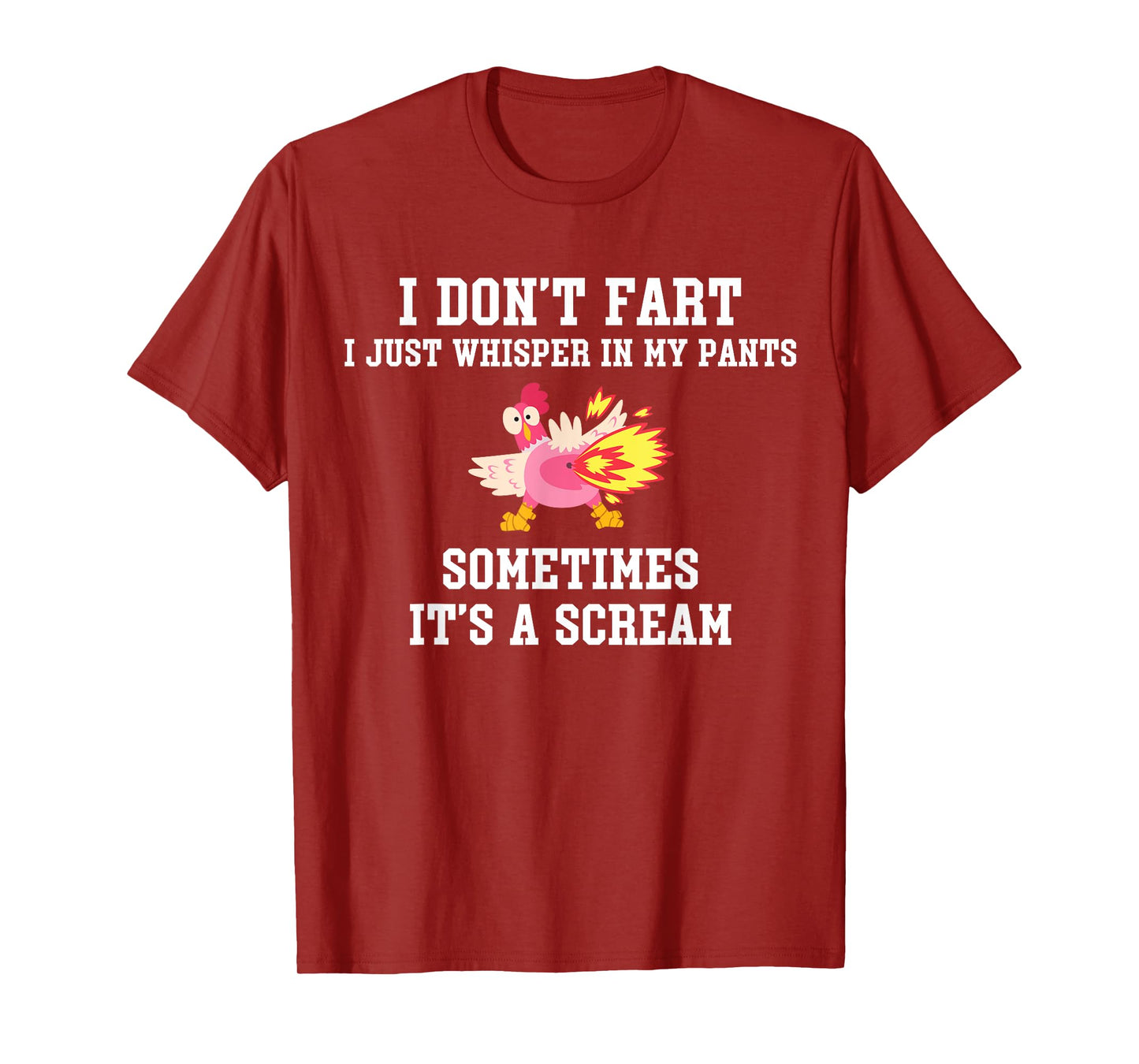 I Don't Fart I Just Whisper In My Pants It's A Scream T-Shirt