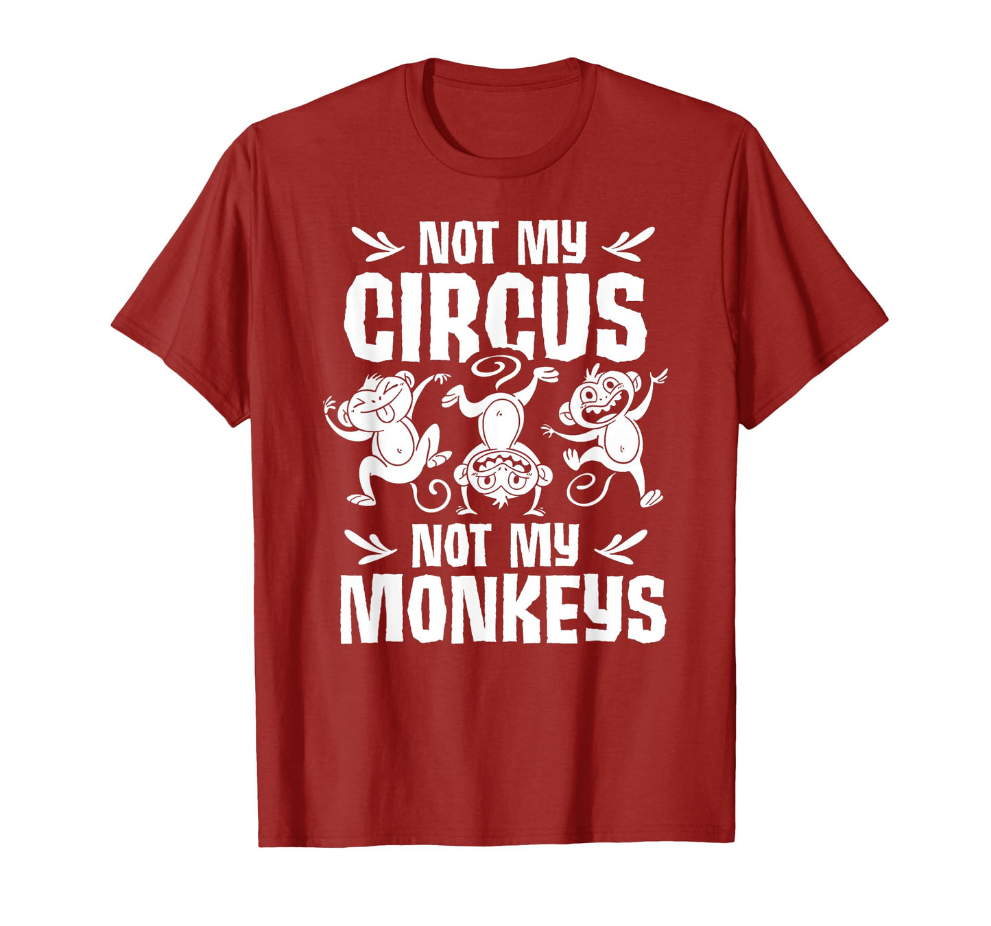Not My Circus Not My Monkeys Saying Animal Lover Monkey T-Shirt