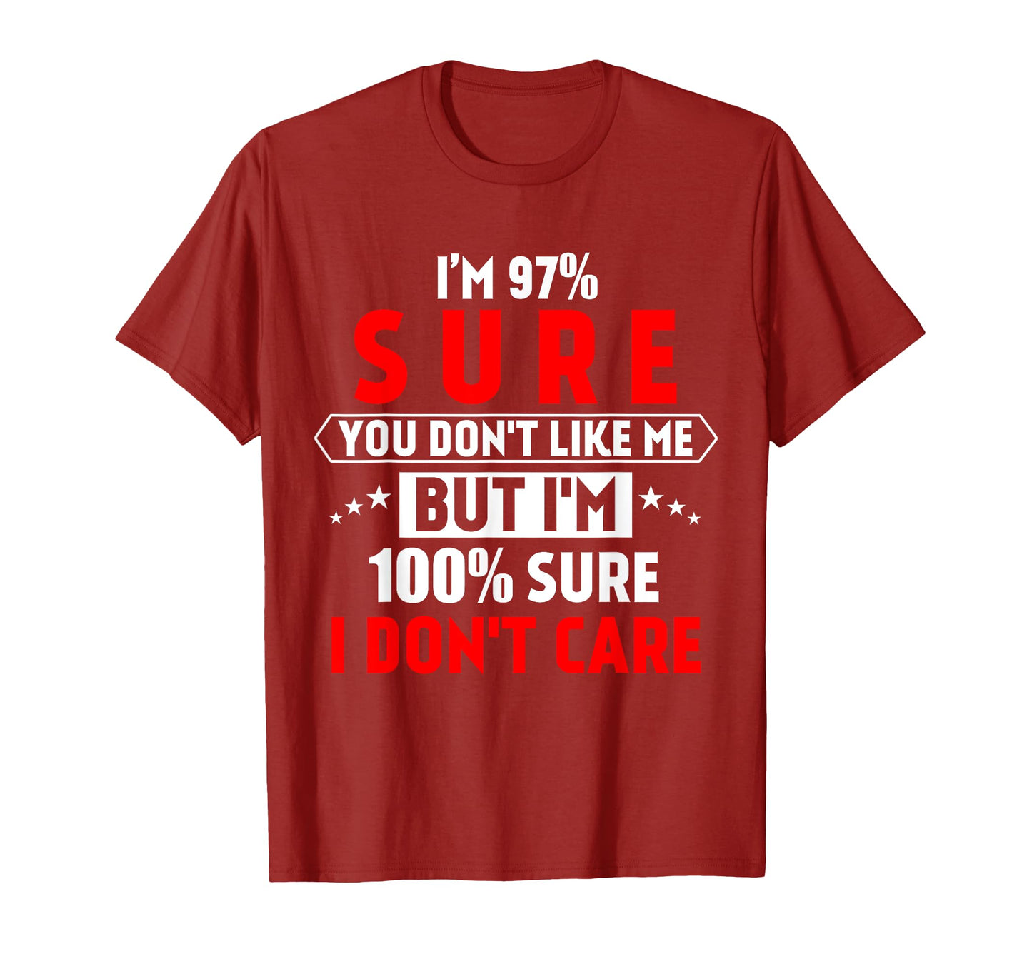 I'm 97% sure you don't like me Shirt Funny Tee for men T-Shirt