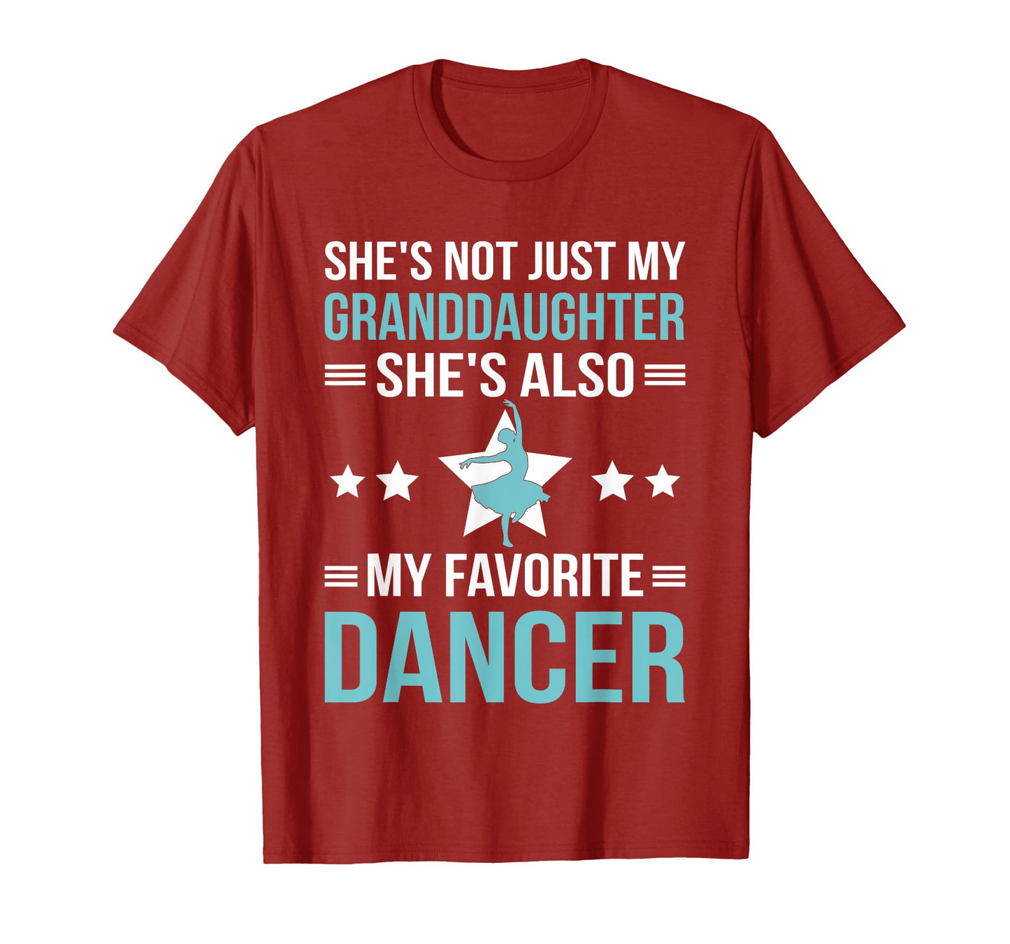 She's Not Just My Granddaughter She Also My Favorite Dancer T-Shirt