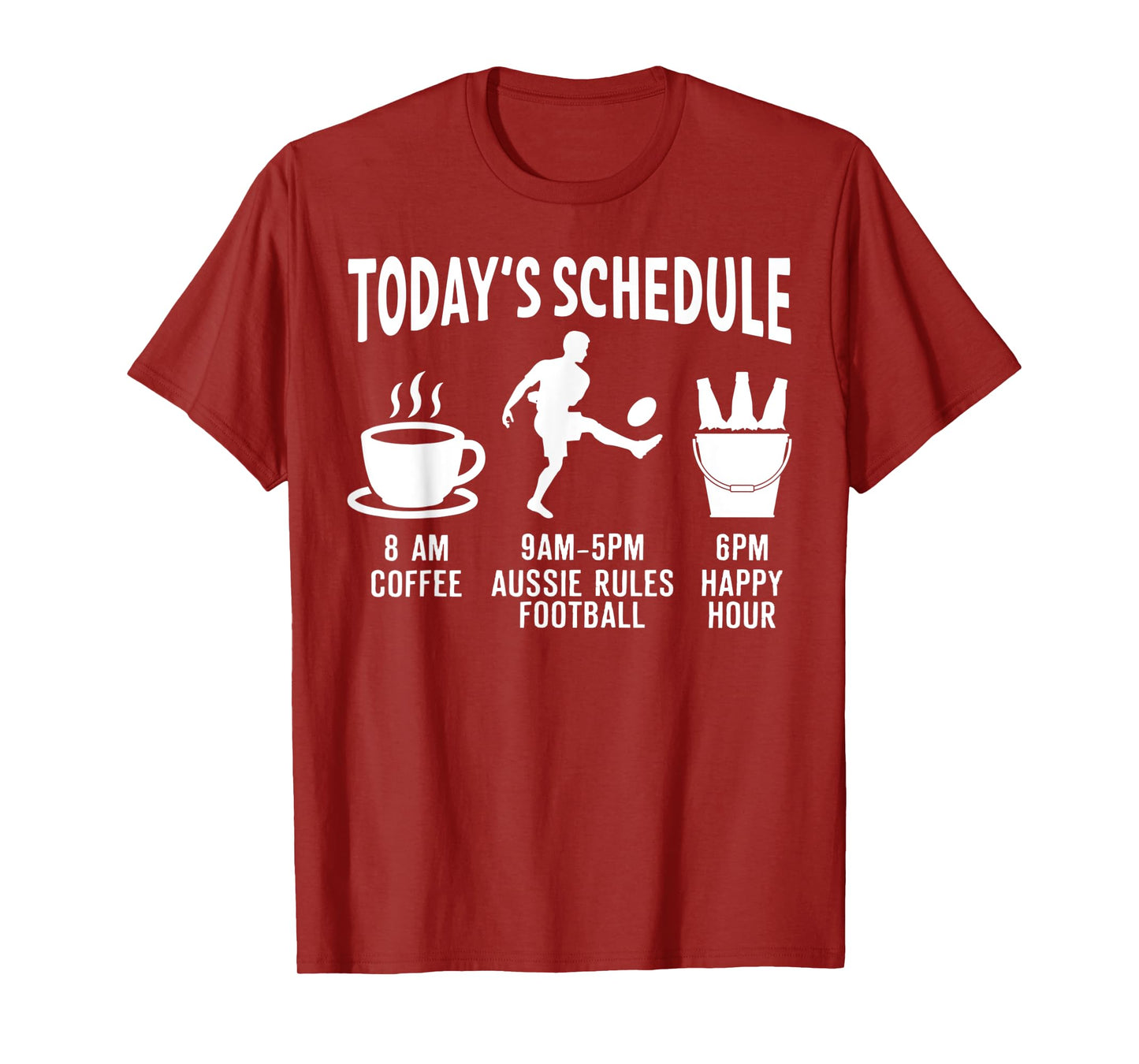 Aussie Rules Football Shirt Gift - Today's Schedule T-Shirt