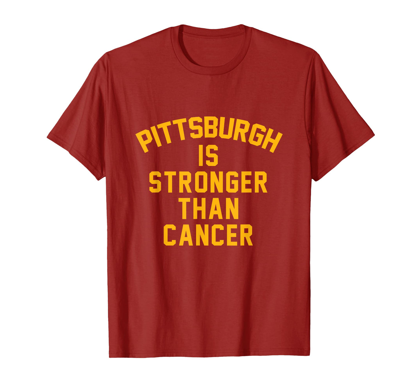 Pittsburgh is stronger than cancer! T-Shirt