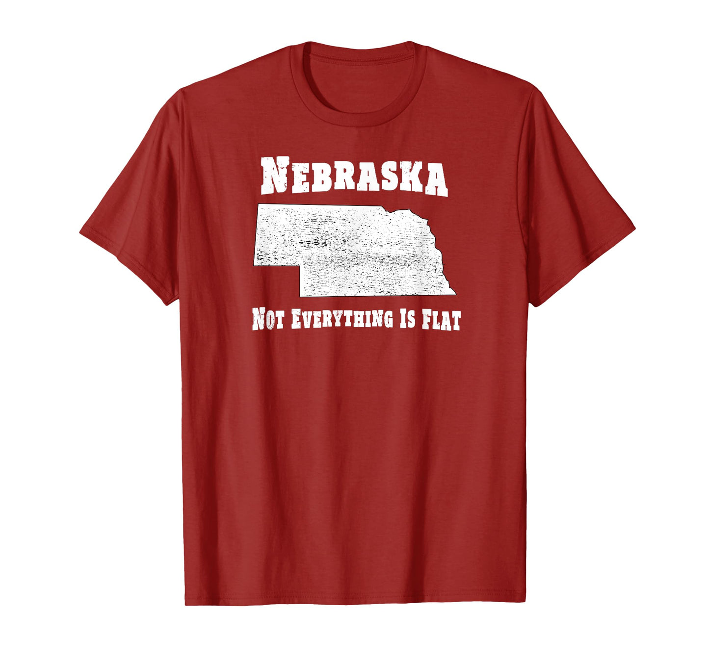 Nebraska Not Everything Is Flat - Funny Tee T-Shirt
