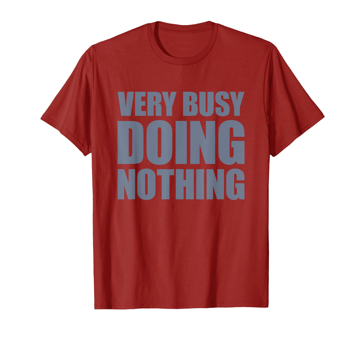 Very Busy Doing Nothing T-Shirt
