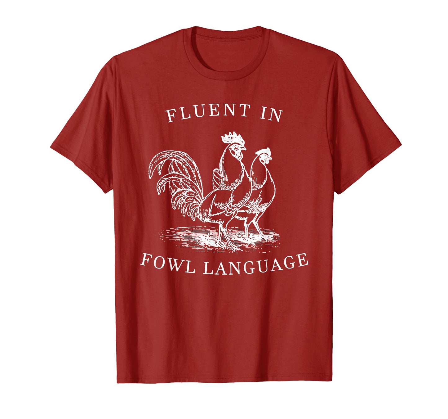 Fluent In Fowl Language- I Love Chickens T-Shirt