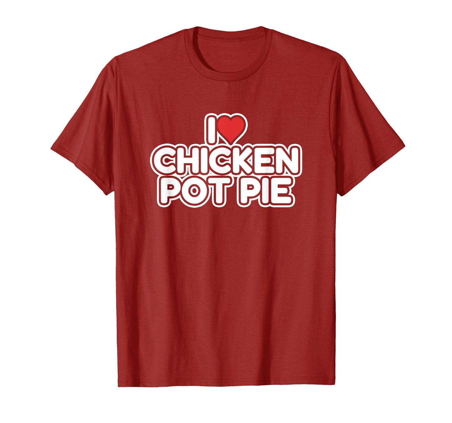 I Love Chicken Pot Pie T-Shirt