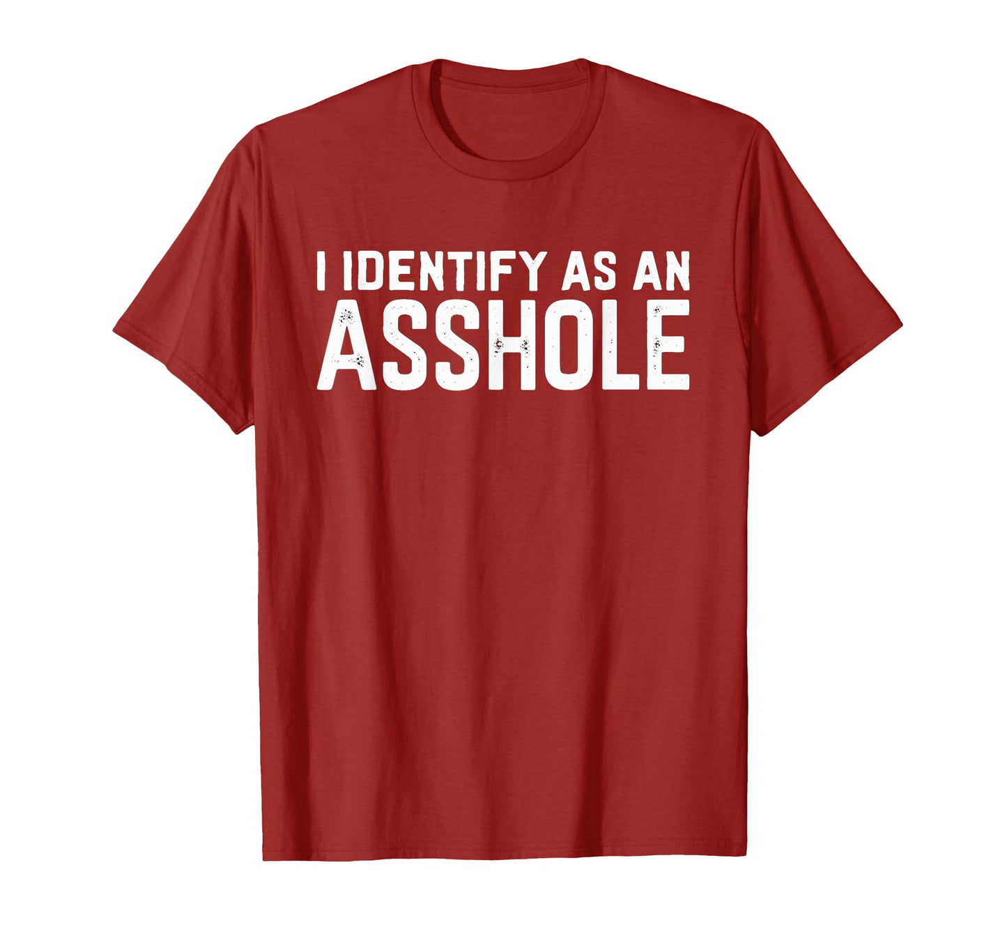 I Identify As An Asshole Funny Sarcasm Meme T-Shirt