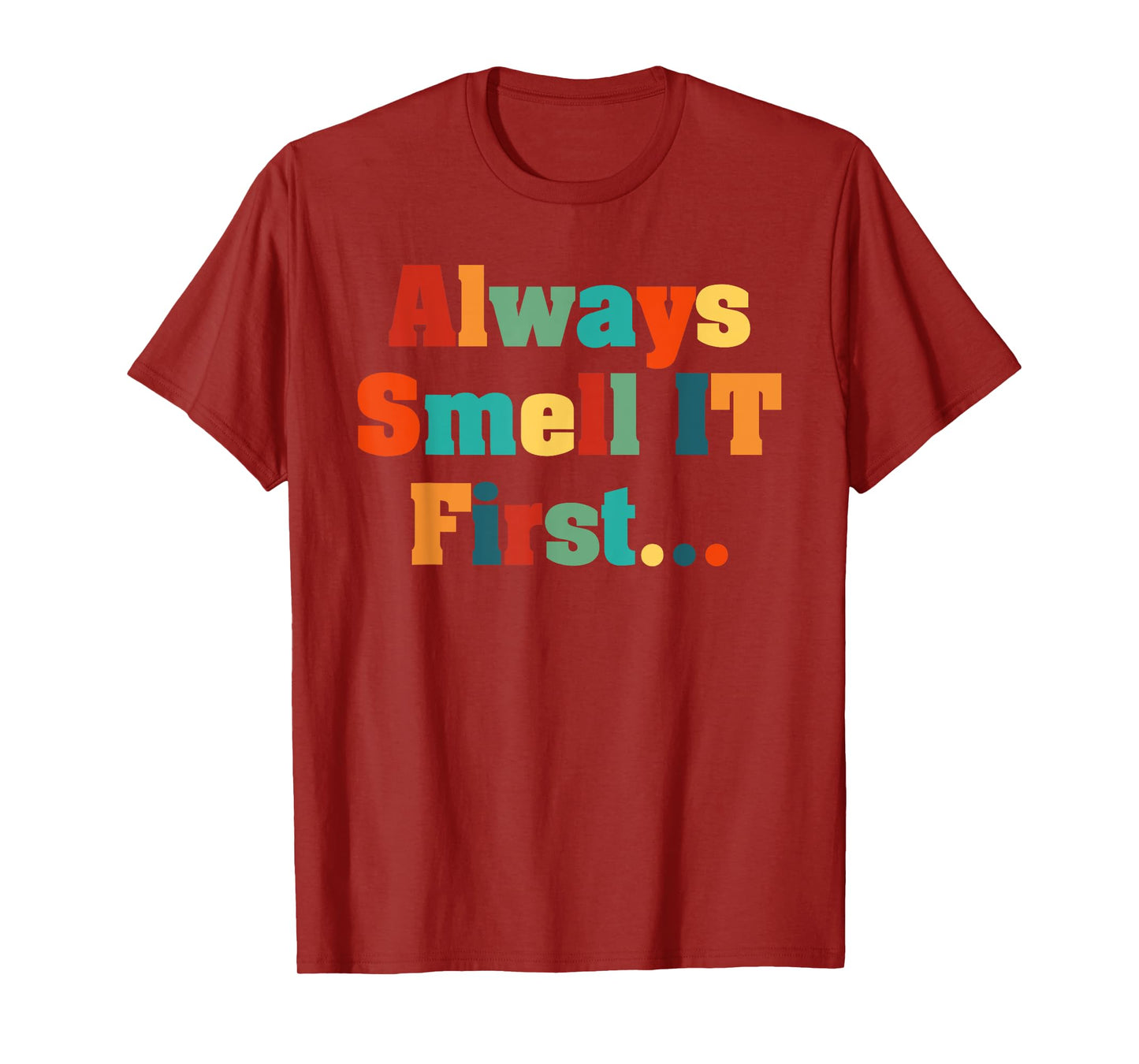 Always Smell It First Vintage Design T-Shirt