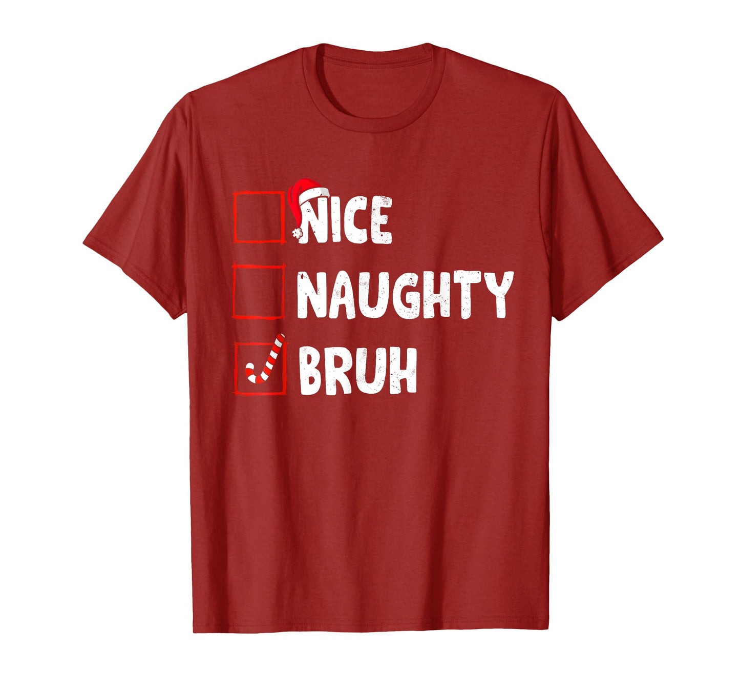 Christmas Nice Naughty Bruh Funny Xmas List Women Men Kids T-Shirt