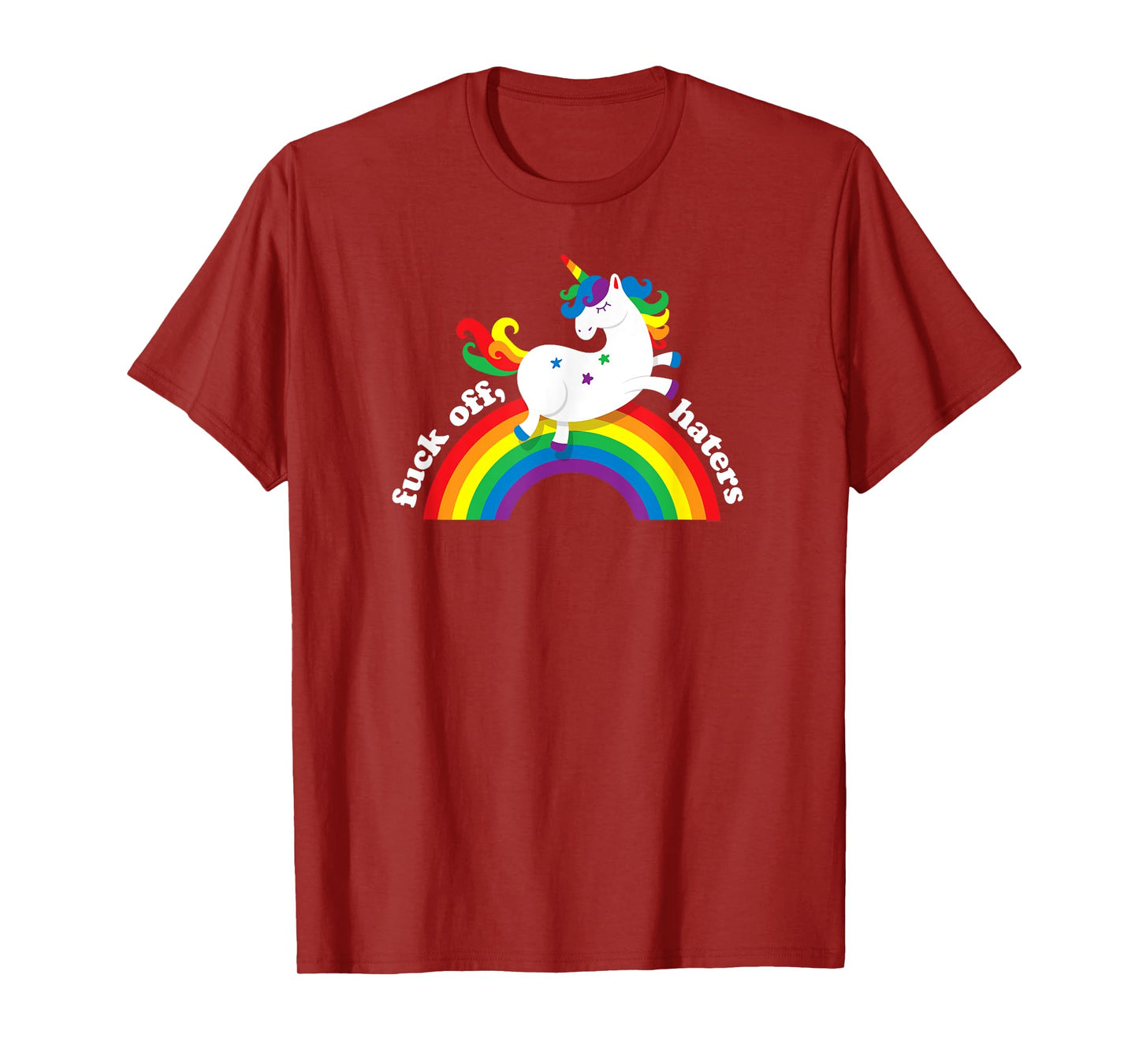 Gay Unicorn | Fuck Off Haters | Anti Hate Gay Pride Rainbow T-Shirt