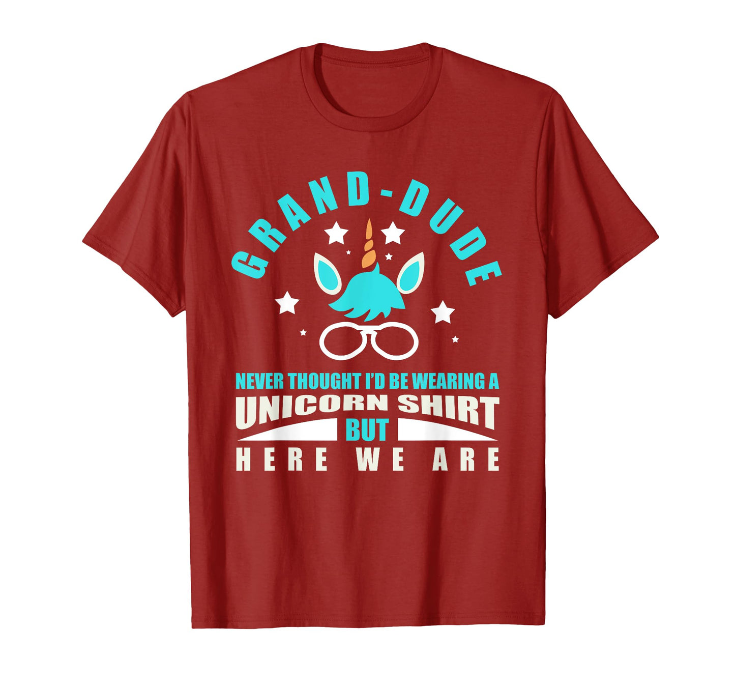 Grand-Dude: Funny Unicorn - Never Thought I'd Be Wearing T-Shirt