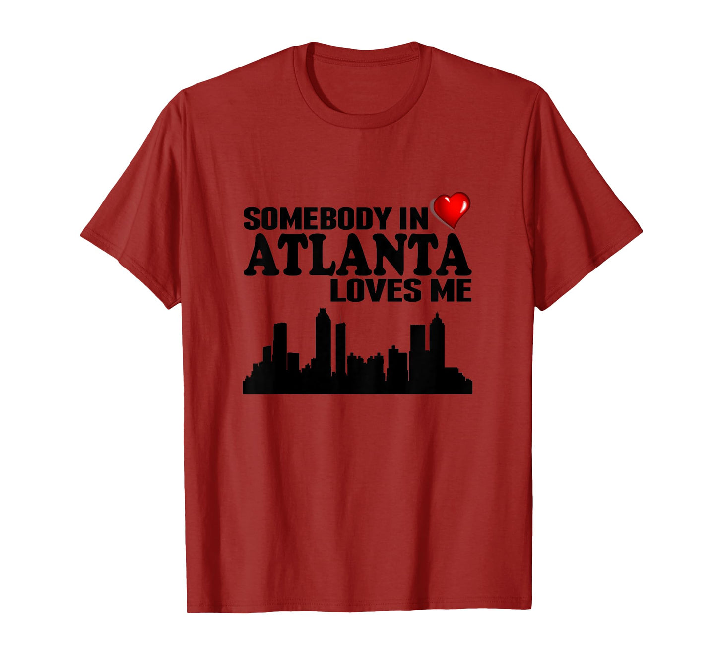 Somebody In Atlanta Loves Me T-Shirt T-Shirt