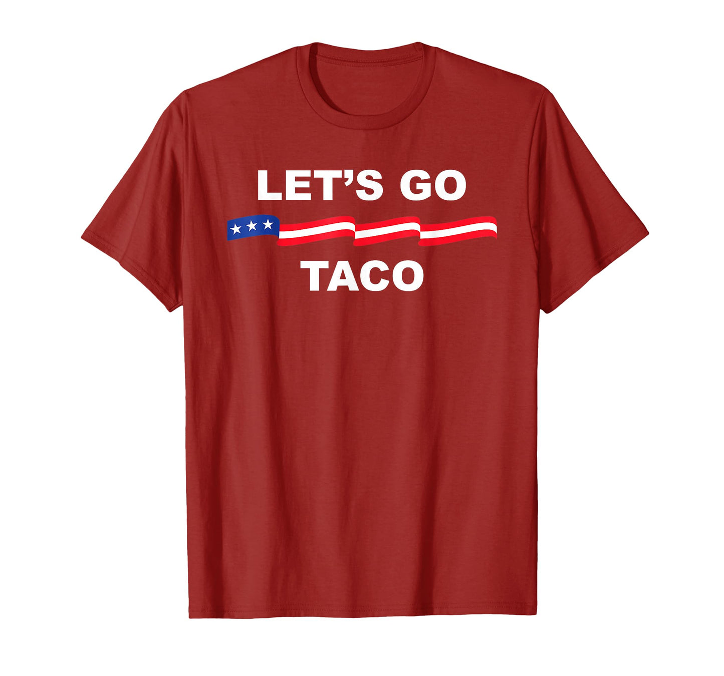Let's Go Taco Funny Trump Always Chickens Out T-Shirt