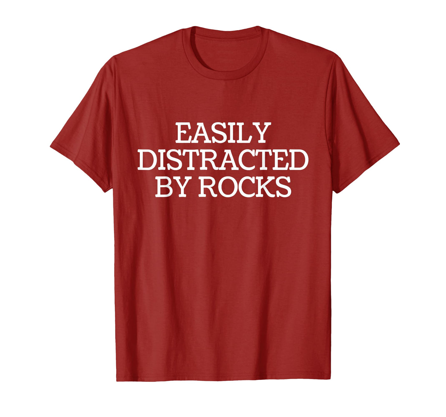 Easily Distracted By Rocks - Geologist Rock Collecting Lover T-Shirt